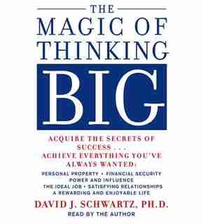 The Magic of Thinking Big by David Schwartz