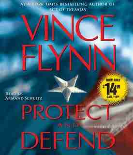 Protect and Defend: A Thriller by Vince Flynn