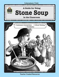 Couverture_A Guide For Using Stone Soup In The Classroom