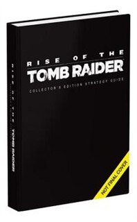 Rise Of The Tomb Raider Collector's Edition Guide