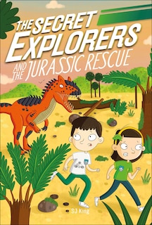 Front cover_The Secret Explorers And The Jurassic Rescue