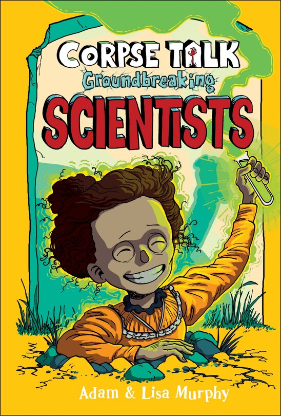 Couverture_Corpse Talk: Groundbreaking Scientists