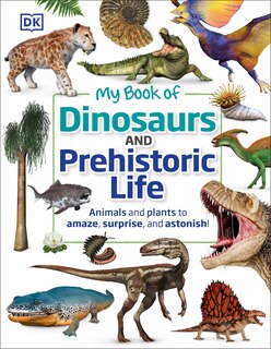 Front cover_My Book Of Dinosaurs And Prehistoric Life
