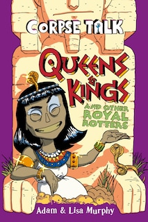 Front cover_Corpse Talk: Queens And Kings And Other Royal Rotters