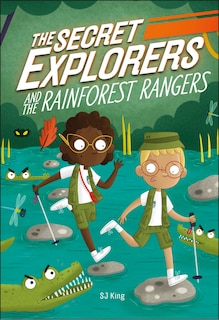 Front cover_The Secret Explorers And The Rainforest Rangers