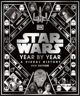 Star Wars Year By Year New Edition