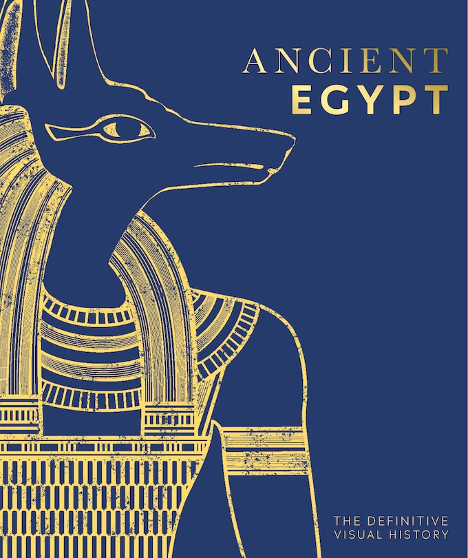 Ancient Egypt: The Definitive Visual History