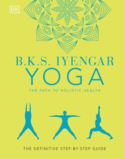 Couverture_B.k.s. Iyengar Yoga The Path To Holistic Health