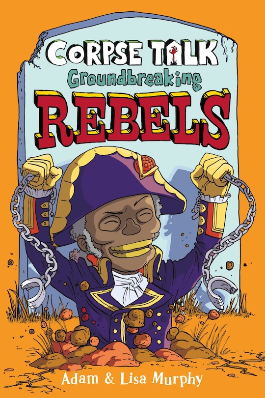 Front cover_Corpse Talk: Groundbreaking Rebels