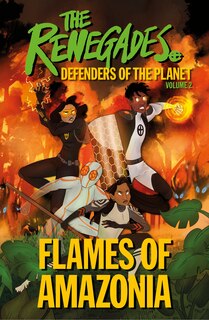 Front cover_The Renegades: Flames Of Amazonia