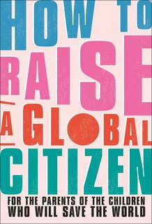 Front cover_How To Raise A Global Citizen