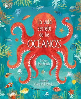 Couverture_La vida secreta de los oc&eacute;anos (Earth's Incredible Oceans)