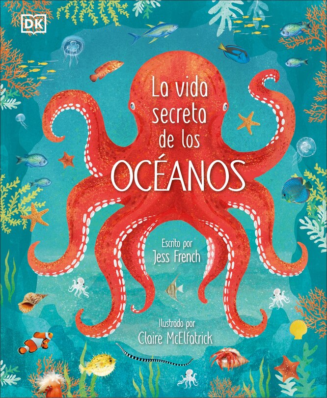 Couverture_La vida secreta de los oc&eacute;anos (Earth's Incredible Oceans)