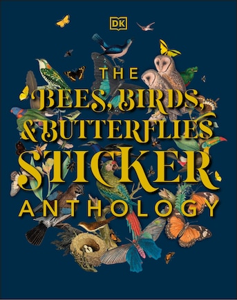 The Bees, Birds & Butterflies Sticker Anthology: With More Than 1,000 Vintage Stickers