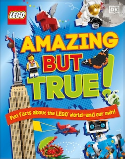 Lego Amazing But True: Fun Facts About The Lego World - And Our Own!