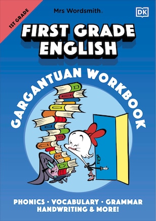 Mrs Wordsmith First Grade English Gargantuan Workbook: Phonics, Vocabulary, Grammar, Handwriting And More!