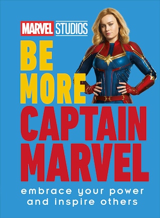 Marvel Studios Be More Captain Marvel: Embrace Your Power And Inspire Others