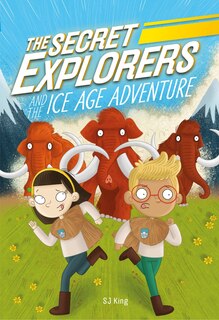 Front cover_The Secret Explorers And The Ice Age Adventure