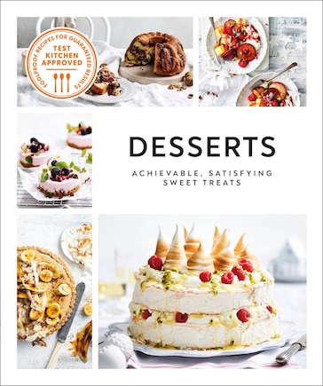 Desserts: Achievable, Satisfying Sweet Treats