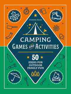 Camping Games And Activities: 50 Ideas For Outdoor Family Fun by Dk