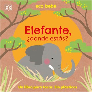 Front cover_Elefante, Â¿donde estas? (Eco Baby Where Are You Elephant?)