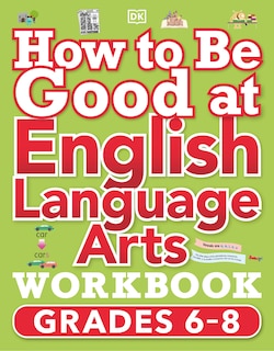 Couverture_How To Be Good At English Language Arts Workbook, Grades 6-8