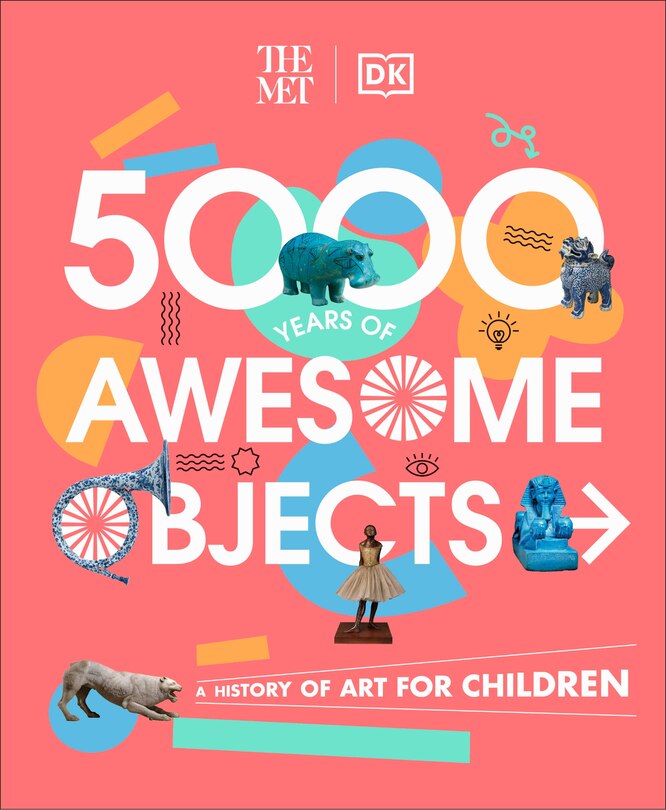 Couverture_The Met 5000 Years Of Awesome Objects