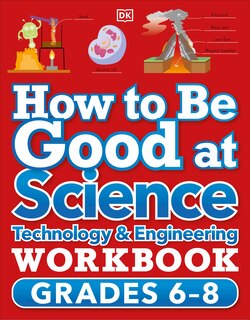 Couverture_How To Be Good At Science, Technology And Engineering Workbook, Grade 6-8