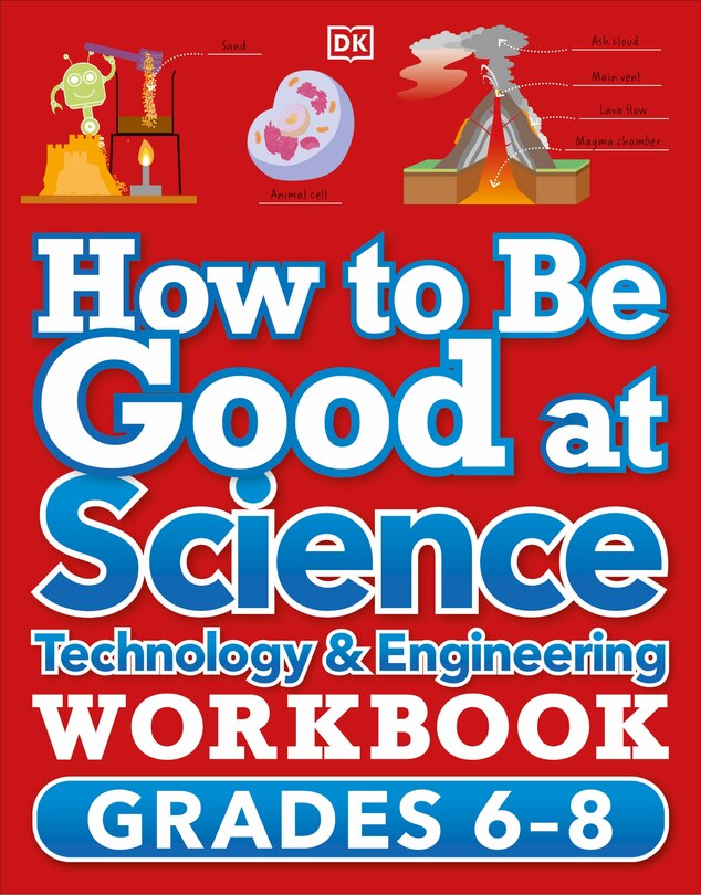 Couverture_How To Be Good At Science, Technology And Engineering Workbook, Grade 6-8