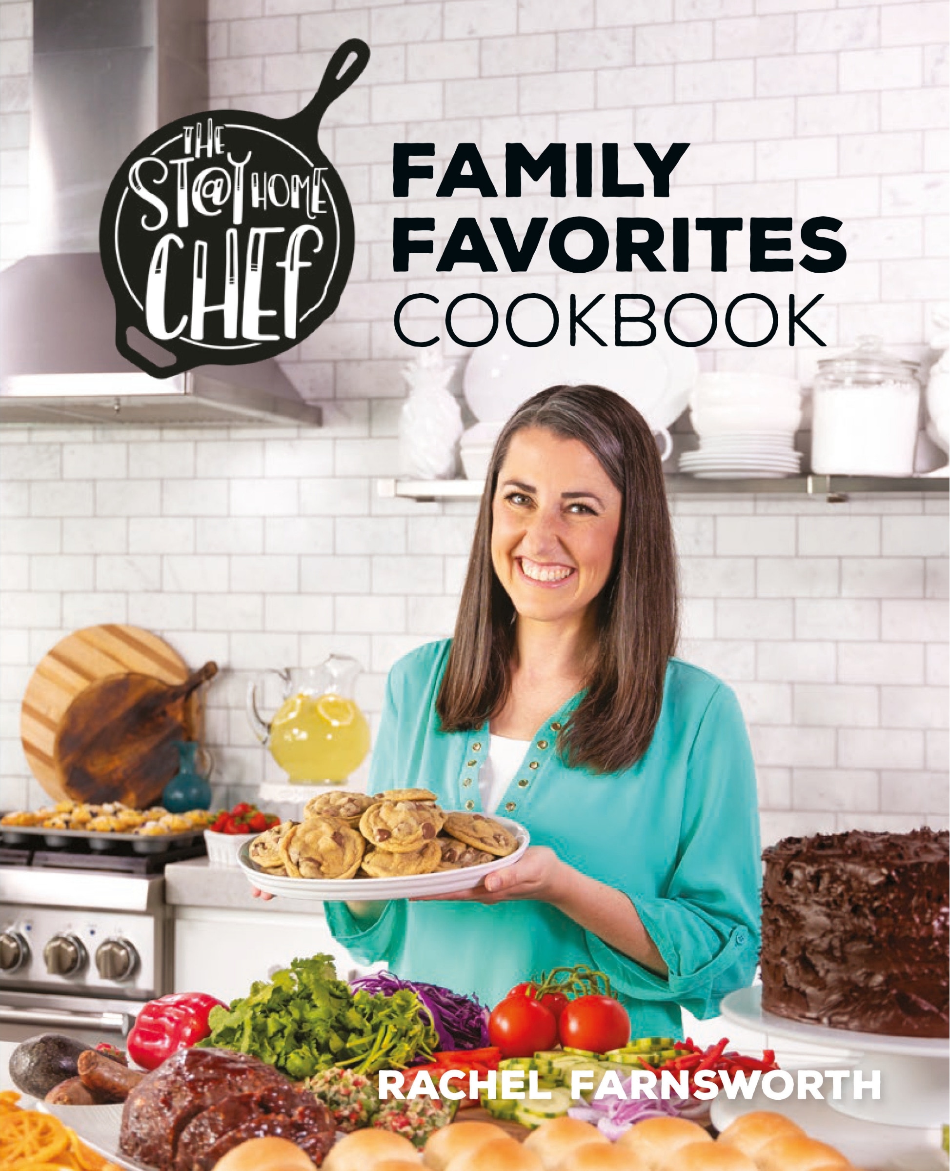 The Stay At Home Chef Family Favorites Cookbook Book By Rachel