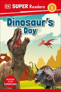 Front cover_DK Super Readers Level 1 Dinosaur's Day