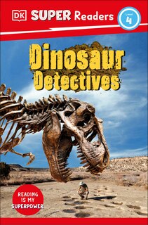 Front cover_Dk Super Readers Level 4: Dinosaur Detectives