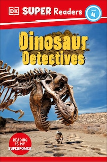 Front cover_Dk Super Readers Level 4: Dinosaur Detectives