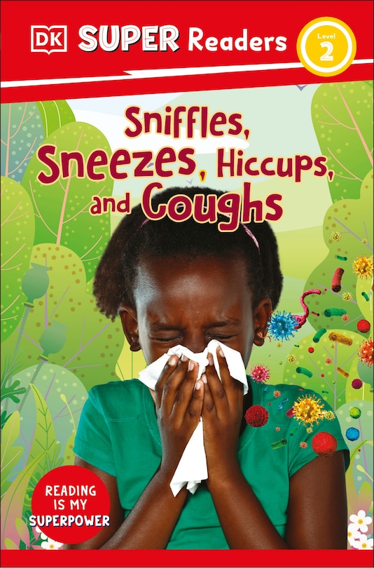 Couverture_DK Super Readers Level 2 Sniffles, Sneezes, Hiccups, and Coughs