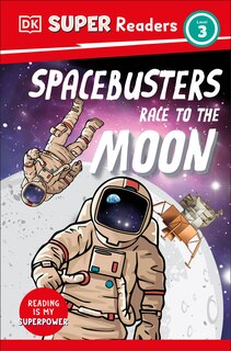 Front cover_DK Super Readers Level 3 Space Busters Race to the Moon