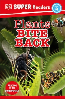 Front cover_DK Super Readers Level 4 Plants Bite Back