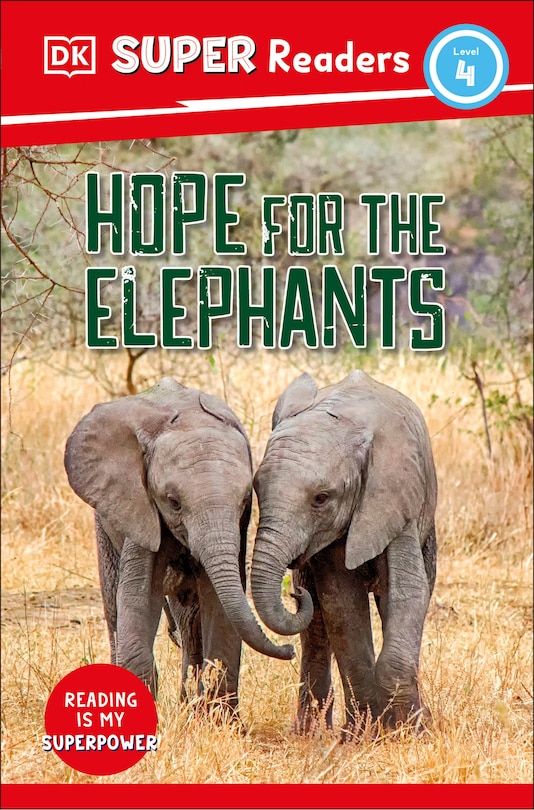 Front cover_DK Super Readers Level 4 Hope for the Elephants