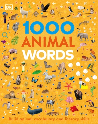 1000 Animal Words: Build Animal Vocabulary And Literacy Skills