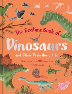 Front cover_The Bedtime Book of Dinosaurs and Other Prehistoric Life