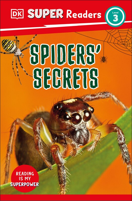 Front cover_DK Super Readers Level 3 Spiders' Secrets