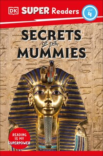 Front cover_DK Super Readers Level 4 Secrets of the Mummies