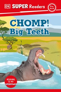 Couverture_DK Super Readers Pre-Level Chomp! Big Teeth