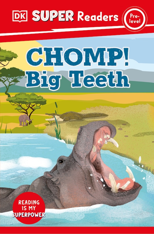 Front cover_DK Super Readers Pre-Level Chomp! Big Teeth