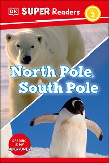 Couverture_DK Super Readers Level 2 North Pole, South Pole