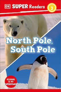 Couverture_DK Super Readers Level 2 North Pole, South Pole