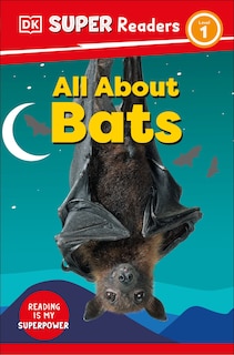 Front cover_DK Super Readers Level 1 All About Bats