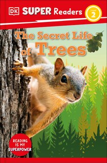 Front cover_DK Super Readers Level 2 The Secret Life of Trees