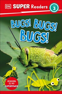 Front cover_DK Super Readers Level 3 Bugs! Bugs! Bugs!