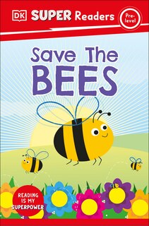Couverture_DK Super Readers Pre-Level Save the Bees
