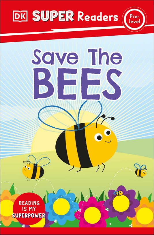 Couverture_DK Super Readers Pre-Level Save the Bees